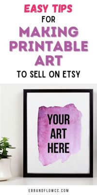 how to make art prints for etsy: explore the unique world of art prints